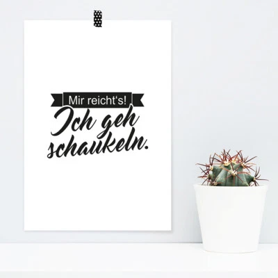 JUNIWORDS Poster "Mir reicht's! Ich geh schaukeln." Geschenk DIN A4 A3 A2 A1 - Bild 1 von 3