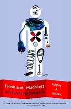 Flesh and Machines: How Robots Will Change Us - paperback Brooks, Rodney
