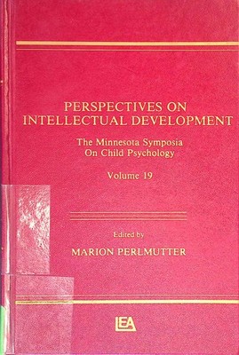 Perspectives on Intellectual Development. The Minnesota Symposia on Child Psycho