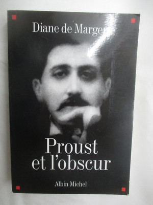 Diane de Margerie ''Proust et l'Obscur'' / Albin Michel 2010