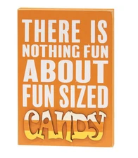 CWI Halloween Decor - Nothing Fun About Fun Size Candy Block Sign