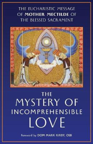 Thumbnail - The Mystery Of Incomprehensible Love: The Eucharistic Message Of