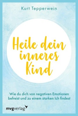Kurt Tepperwein Heile dein inneres Kind
