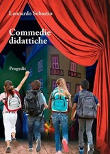 Libro Nuovo - Leonardo Sebastio - Commedie Didattiche. Per Il Primo E Il Secondo