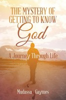 Mudassa Gaymes | The Mystery Of Getting To Know God | Taschenbuch | Englisch