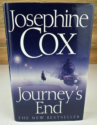 Journeys End By Josephine Cox Hardcover Published 2006