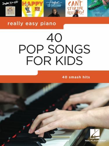 40 Pop Songs for Kids: Really Easy Piano Songbook by Hal Leonard Corp. Staff ...