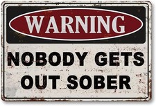 Funny Bar Tin Metal Signs Home D cor Warning Nobody Gets Out Sober, Vintage Beer