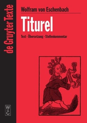 TITUREL (DE GRUYTER TEXTE) (GERMAN EDITION) By Von Wolfram Eschenbach & Helmut