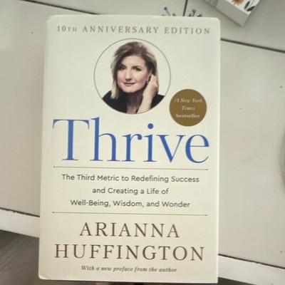 Arianna Huffington Thrive 10th Anniversary. Signed by author. Hard cover.