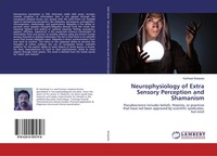 Neurophysiology Of Extra Sensory Perception And Shamanism Kartheek Balapala Buch
