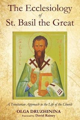 Olga Druzhinina The Ecclesiology of St. Basil the Great (Taschenbuch)