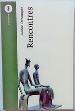 Rencontres de Jeanne Cressanges, Préface de  Georges Zaragoza   2014