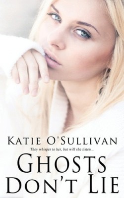 Ghosts Don't Lie by O'Sullivan, Katie