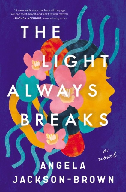 The Light Always Breaks by Angela Jackson-Brown (Paperback Book)
