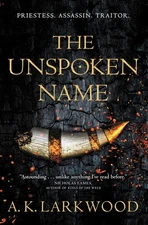 The Unspoken Name (The Serpent Gates, 1) - hardcover Larkwood, A. K.