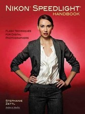 Nikon Speedlight Handbook: Flash Techniques for Digital Photographers by Zettl