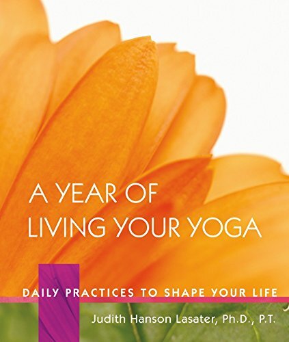 A Year of Living Your Yoga: Daily Practices to Shape Your Life,P