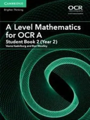 Vesna Kadelburg (u. a.) | A Level Mathematics for OCR a Student Book 2 (Year 2)