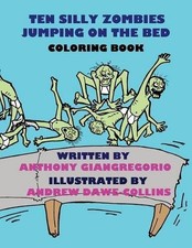 Ten Silly Zombies Jumping on the Bed Coloring Book by Anthony Giangregorio (Engl