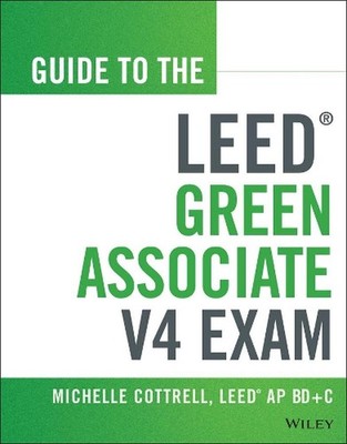 Guide to the LEED Green Associate V4 Exam by Michelle Cottrell (English) Paperba