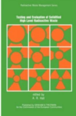 Testing and Evaluation of Solidified High-level Radioactive Waste (Radioacti...