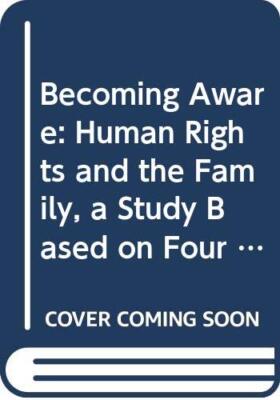 Gallagher Margaret BECOMING AWARE: HUMAN RIGHTS AND THE FAMILY, A STUDY BASED ON
