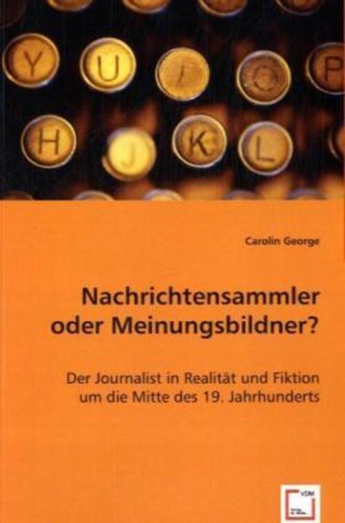 Carolin George | Nachrichtensammler Oder Meinungsbildner? |