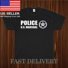 NEW POLICE U.S. US MARSHAL FEDERAL MILITARY FORCE LOGO T-SHIRT FUNNY SIZE S-5XL
