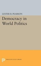 Lester B. Pearson Democracy in World Politics (Paperback)