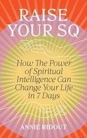 Annie Ridout - Raise Your Sq Transform Your Life With Spiritual Inte - G245Z
