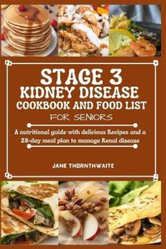 Jane Thornthwai Stage 3 Kidney Disease Cookbook and Food List for Se (Tascabile)