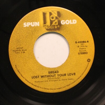 Rock Nm! 45 Bread - Lost Without Your Love / Hooked On You On Elektra