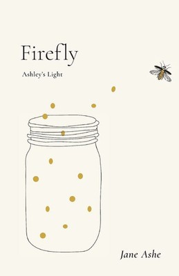 Firefly Ashley's Light Jane Ashe Taschenbuch Englisch 2023 Luminare Press