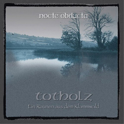 Nocte Obducta Totholz: Ein Raunen Aus Dem Klammwald (CD) Album (UK IMPORT)