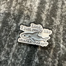 Shark Enamel Pin Look I Just Really Like Sharks Okay Brooch Backpack Hat New