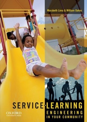 SERVICE-LEARNING: ENGINEERING IN YOUR COMMUNITY By Marybeth Lima & William C.