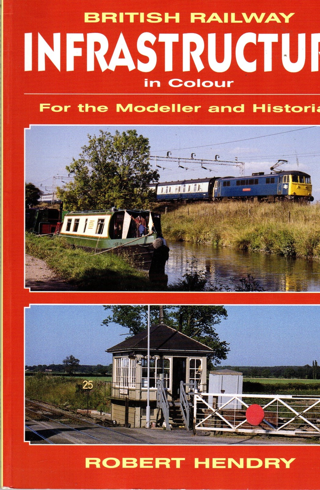 British Railway Infrastructure In Colour: For t... - Robert Hendry - Good - P...