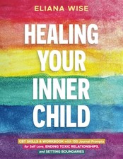 Healing Your Inner Child: CBT Skills & Workbook with 150