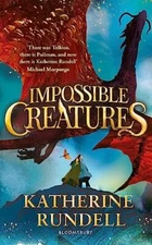 Impossible Creatures: INSTANT SUNDAY TIMES BES... by Rundell, Katherine Hardback