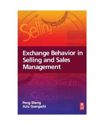 Exchange Behavior in Selling and Sales Management, Peng Sheng, Aziz Guergachi