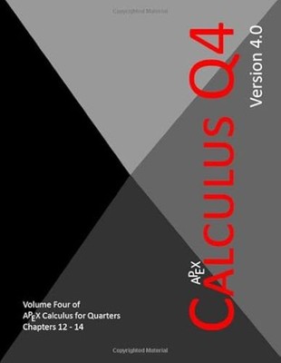 APEX Calculus for Quarters: Q4 (APEX Calculus for Quarters v4.0), Hartman, Dr. G