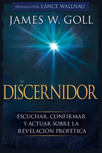 El Discernidor: Escuchar, Confirmar Y Actuar Sobre La Revelacion Profetica - Picture 1 of 2