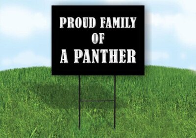 A PANTHER PROUD FAMILY 18 in x 24 in Yard Sign Road Sign with Stand