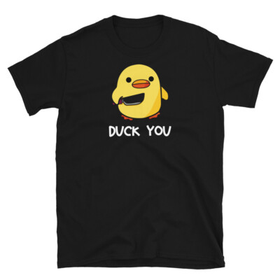 Duck you Funny Duck T-shirt Humorous Tee Funny Nerd Shirt