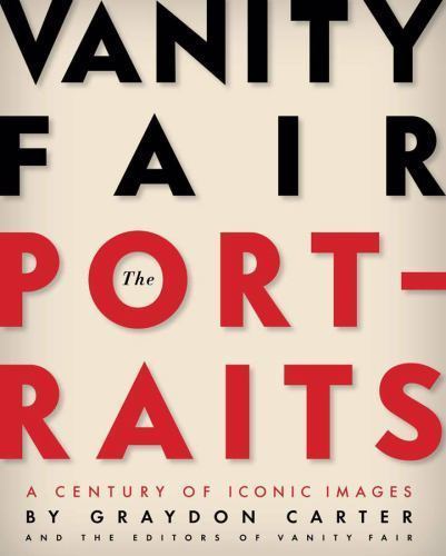 Vanity Fair: the Portraits : A Century of Iconic Images by David