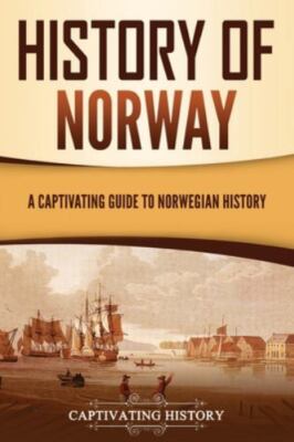 History of Norway: A Captivating Guide to Norwegian History, Brand New, Free ...