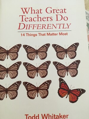 What Great Teachers Do Differently : 14 Things That Matter Most by Todd Whitaker