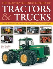 The Illustrated Encyclopedia of Tractors & Trucks: The Ult... by Peter J. Davies