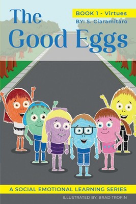 The Good Eggs: Essential Concepts for Children about Virtues, Diversity, and Ser